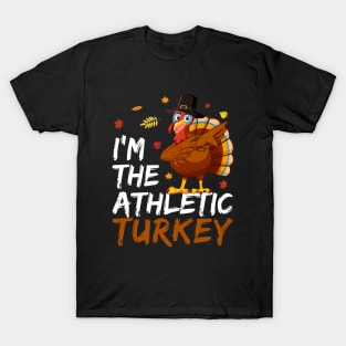 I'm The Athletic Turkey- Thanksgiving T-Shirt